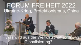 FORUM FREIHEIT 2022 Panel 02 "..Ukraine-Krieg, Protektionismus, China"  Prof. Weede, Dr. Fischer NZZ