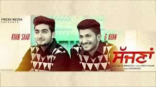 Khan Saab | G Khan | Sajna | Full Song Coming Soon