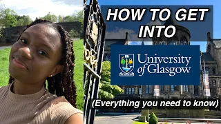 How to Get into The University of Glasgow in 2024 (Admissions, Visas, Scholarships etc)