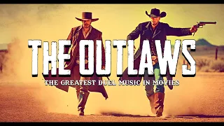 The Outlaws: The Greatest Duel Music in Movies - Background Music for Gamers