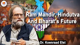 Ram Mandir, Hindutva And Bharat's Future | Dr. Koenraad Elst