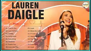 New Best Playlist Of Lauren Daigle Christian Songs 2023 – Ultimate Lauren Daigle Full Album