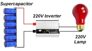 Running 220V Lamp With Supercapacitor