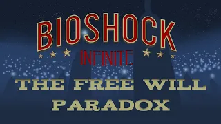 Bioshock Infinite | The Free Will Paradox