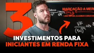 3 INVESTIMENTOS PARA INICIANTES EM RENDA FIXA | Como começar a INVESTIR com POUCO DINHEIRO?