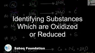 Identifying Substances Which are Oxidized or Reduced, Chemistry Lecture | Sabaq.pk