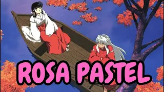 Belanova - Rosa Pastel   -INUYASHA Y KIKYO AMV