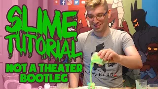 How To Make Slime Tutorial - Not A Theater Bootleg