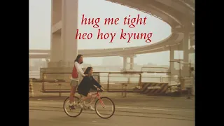 hug me tight - heo hoy kyung [ english lyrics ]