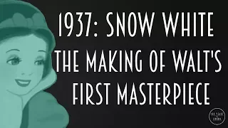 1937: Snow White - The Making of Walt's First Masterpiece