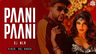 Paani Paani (Remix) Dj Mln X Vdj Khush | Badshah | Jacqueline Fernandez | Aastha Gill | Song 2021