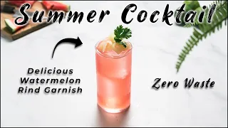 The Perfect Summer Cocktail - Zero Waste Watermelon technique