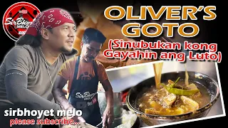 KUYA OLIVER'S GOTO-BULALO... SINUBUKAN KONG GAYAHIN ANG LUTO... AY HINDI AKO NAPAHIYA MGA KABAYAN..