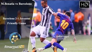 Mehdi Benatia (Juventus) vs Barcelona 23.07.2017 HD تحركات مهدي بنعطية أمام برشلونة