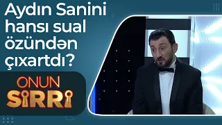 Aydın Sanini hansı sual özündən çıxartdı? - Onun Sirri - ANONS