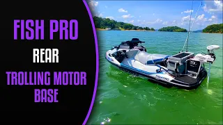 FISH PRO rear TROLLING MOTOR BASE