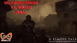 TAÇ GİYME TÖRENİ! - FİNAL - A PLAGUE TALE: INNOCENCE TÜRKÇE BÖLÜM 15