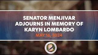 Senator Menjivar Adjourns in Memory of Karyn Lombardo