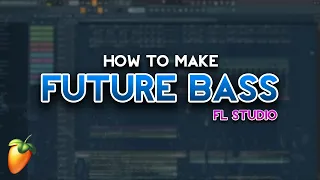 How to make an EPIC Future bass track - FL Studio 20