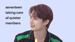 seventeen taking care of quieter members