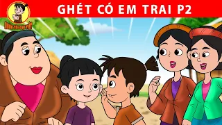 GHÉT CÓ EM TRAI P2 - Nhân Tài Đại Việt - Phim hoạt hình - Truyện Cổ Tích Việt Nam