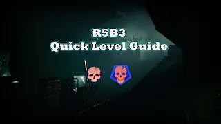 GTFO: R5B3 Quick Level Guide