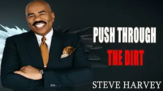 PUSH THROUGH THE DIRT (Steve Harvey, Eric Thomas, Les Brown, Jordan Peterson) Motivational