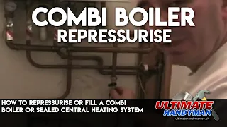 How to repressurise or fill a combi boiler or sealed central heating system