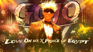 GOJO💓- Love On Me X Prince Of Egypt [Edit/AMV] 4K!