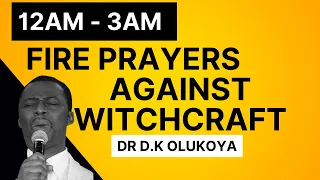 [12AM - 3AM] WITCHCRAFT CAMP DESTROYING PRAYERS -  DR D.K OLUKOYA | MFM PRAYERS