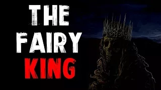 "The Fairy King" Creepypasta