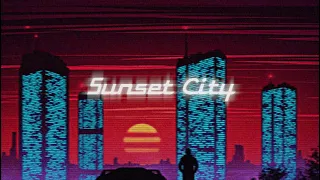 Sunset City [ A Chillwave - Synthwave - Retrowave Mix ]