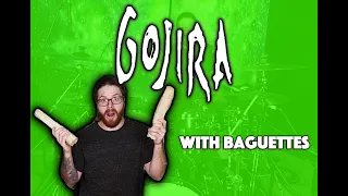 GOJIRA but it's played with BAGUETTES