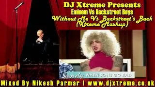 Eminem & Backstreet Boys - Without Me Vs Backstreet's Back (Xtreme Mashup)