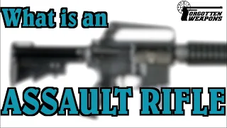 Enough Nonsense; What is an "Assault Rifle"?