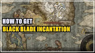 How to get Black Blade Incantation Elden Ring