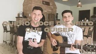 Edu Estrada e Felipe - Quero Você Do Jeito Que Quiser #Cover