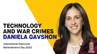 Technology and War Crimes | Daniela Gavshon | International Holocaust Remembrance Day 2023