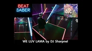 BEAT SABER 9.58★ WE LUV LAMA by DJ Sharpnel