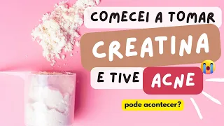 A Creatina Causa Acne? O que a ciência tem a dizer sobre isso