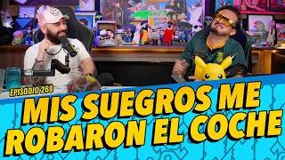 Episodio 269 - Mis suegros me robaron el coche 🚨🚨🚨