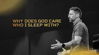 Why Does God Care Who I Sleep With? | Deconstruct | Reconstruct | Week 3 | Full Gathering