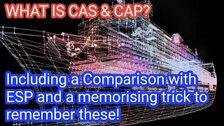 Oral Question: What is CAS & CAP? Also a comparison of these with ESP included with memorising trick