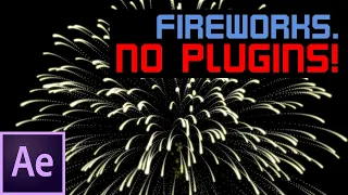 Fireworks After Effects Tutorial. No Plugins