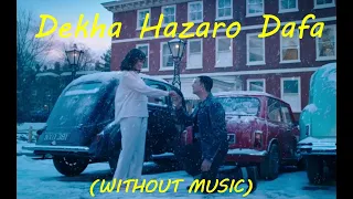 Dekha Hazaro Dafaa - Vocals Without Music