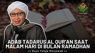 Adab Tadarus Al Qur'an Saat Malam Hari Di Bulan Ramadhan | Buya Yahya Menjawab