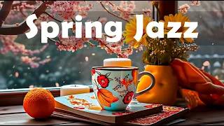 Relaxing Sweet February Jazz ☕ Positive Spring Coffee Jazz & Happy Bossa Nova Music for Upbeat Moods