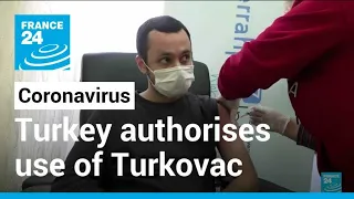 Turkey authorises use of own Turkovac Covid-19 vaccine • FRANCE 24 English