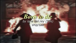 born to die (edit audio)