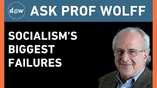 Ask Prof Wolff:  Socialism's Biggest Failures